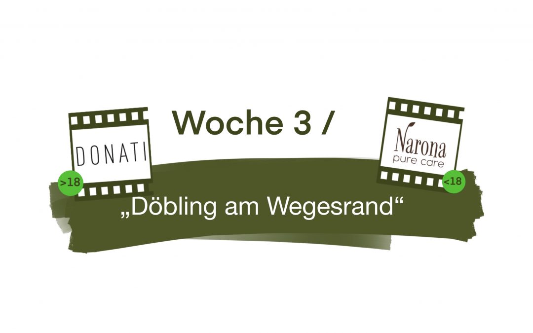 Woche 3 / Döbling am Wegesrand