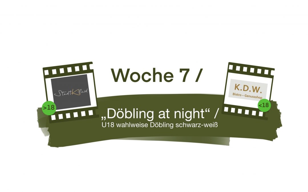 Woche 7 / „Döbling at night“ oder für die U18 wahlweise auch „Döbling schwarz-weiß“